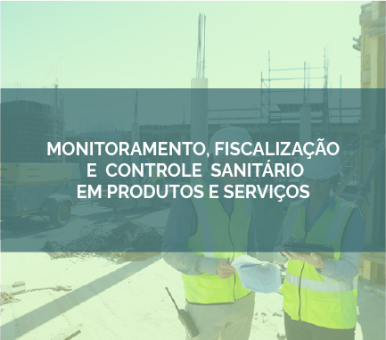 comunidade 6 - Monitoramento, Fiscalização e Controle Sanitário em Produtos e Serviços